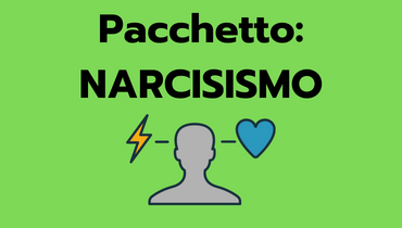 Pacchetto: “NARCISISMO”